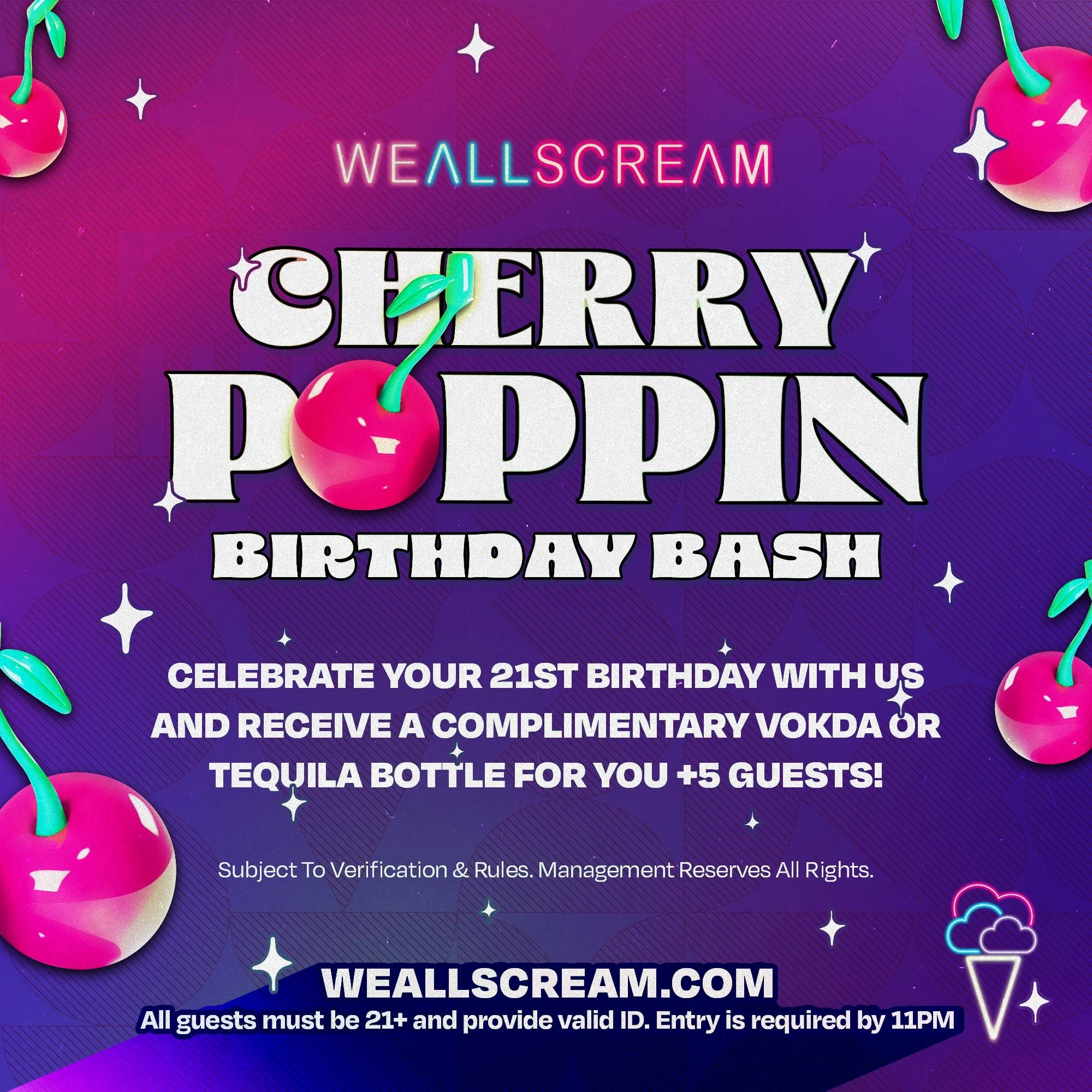 Cherry Poppin Birthday Bash — celebrate your 21st with a complimentary vodka or tequila bottle for you and 5 guests.